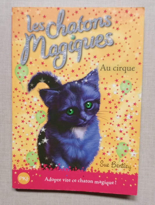 Les chatons magiques - tome 06 : Au cirque (06)