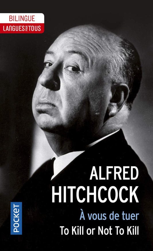 To Kill or Not to Kill - A vous de tuer: Bilingue Hitchcock présente